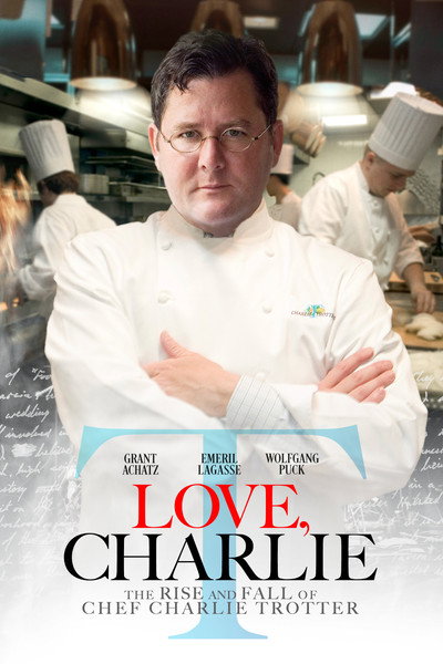 Póster de Love, Charlie: The Rise and Fall of Chef Charlie Trotter