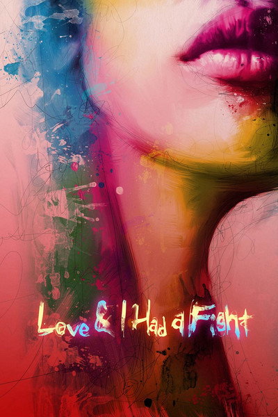 Póster de Love & I Had A Fight