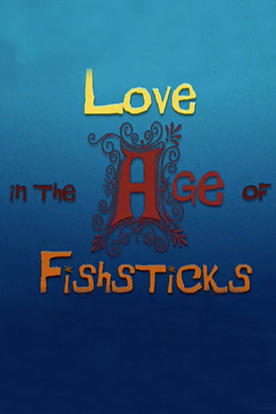 Póster de Love in the Age of Fishsticks