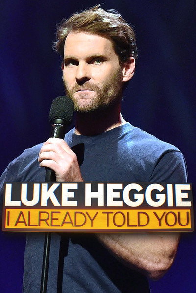 Póster de Luke Heggie: I Already Told You