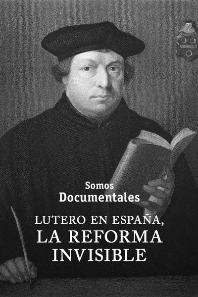 Póster de Lutero en España: La reforma invisible