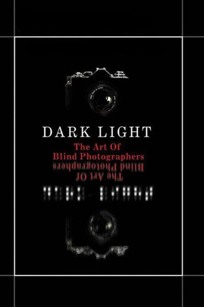 Póster de Luz en la oscuridad: fotógrafos ciegos
