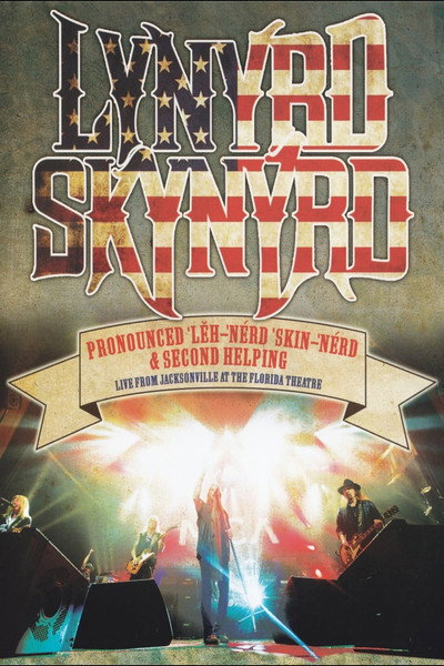 Póster de Lynyrd Skynyrd: Pronounced Leh-Nerd Skin-Nerd & Second Helping Live