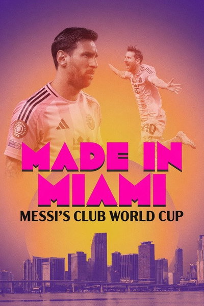 Póster de Made in Miami: Messi's Club World Cup