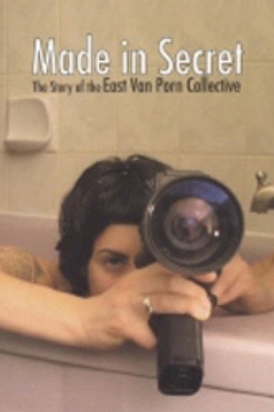 Póster de Made in Secret: The Story of the East Van Porn Collective