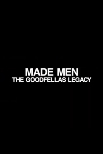 Póster de Made Men: The 'GoodFellas' Legacy