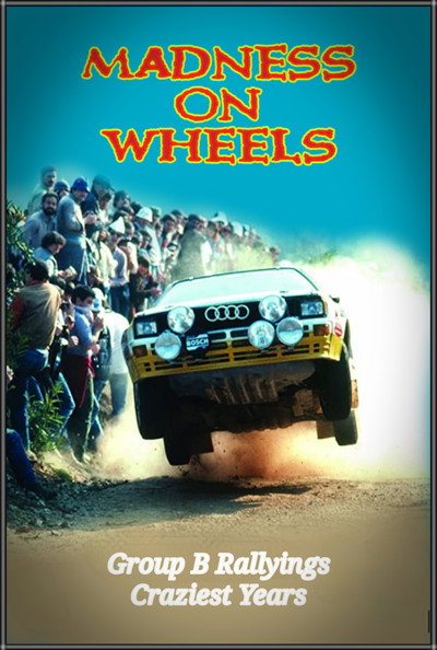 Póster de Madness on Wheels: Rallying's Craziest Years