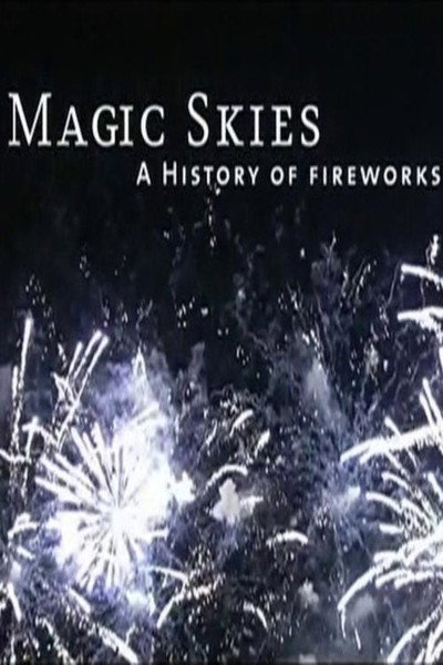 Póster de Magic Skies: A History of the Art of Fireworks