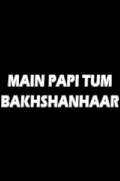 Póster de Main Papi Tum Bakhshanhaar
