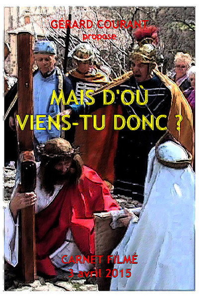 Póster de Mais d'où viens-tu donc? (Carnet Filmé: 3 avril 2015)