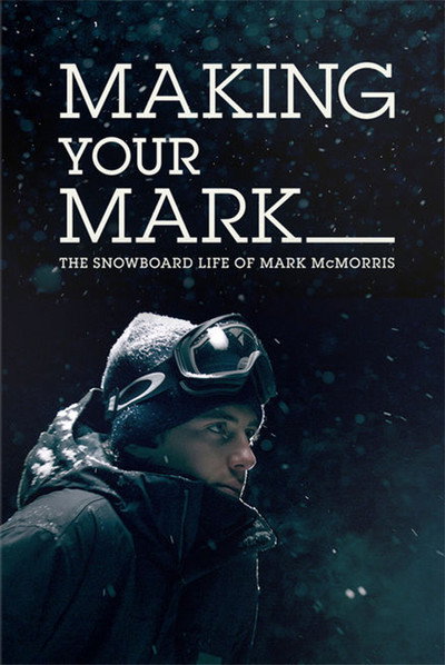 Póster de Making Your Mark: The Snowboard Life of Mark McMorris