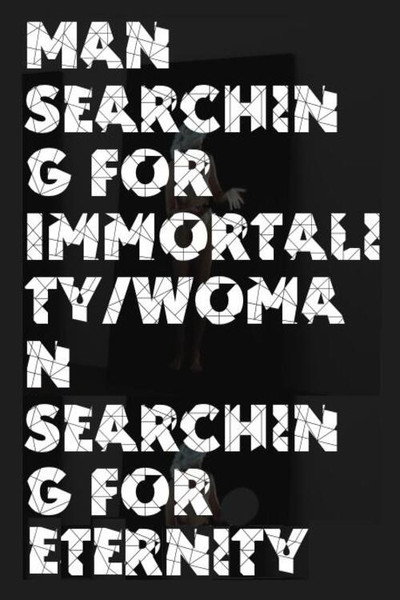 Póster de Man Searching for Immortality/Woman Searching for Eternity