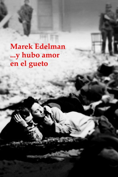 Póster de Marek Edelman... And There Was Love in the Ghetto