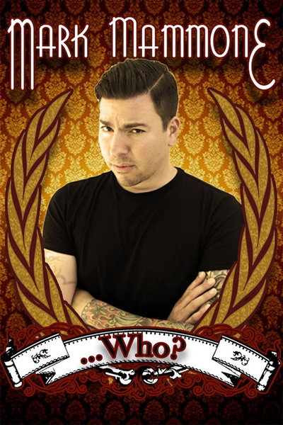 Póster de Mark Mammone ... Who?