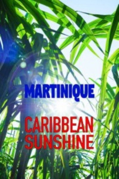 Póster de Martinique: Caribbean Sunshine