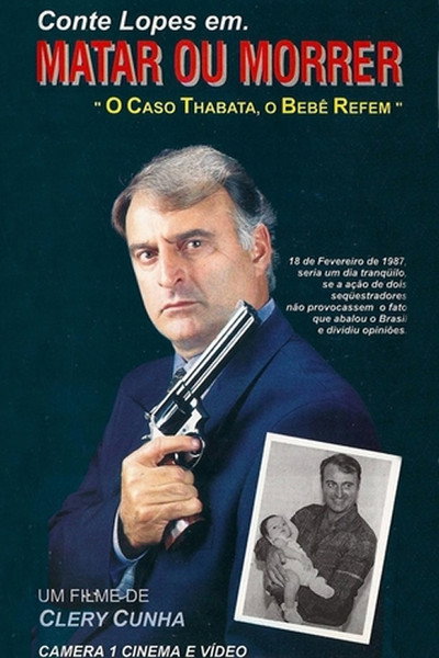 Póster de Matar ou Morrer - O Caso Thabata, o Bebê Refém