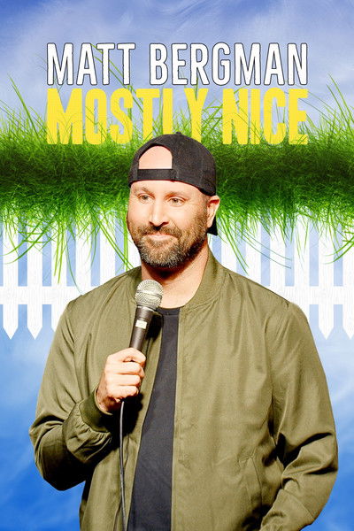Póster de Matt Bergman: Mostly Nice