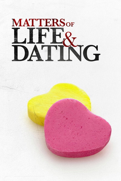 Póster de Matters of Life & Dating