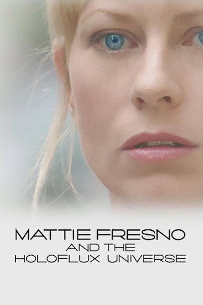 Póster de Mattie Fresno and the Holoflux Universe