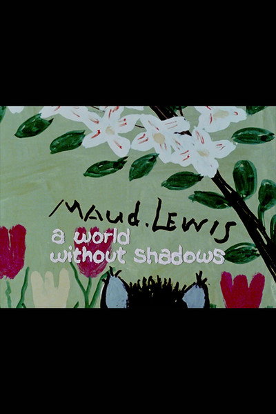 Póster de Maud Lewis: A World Without Shadows