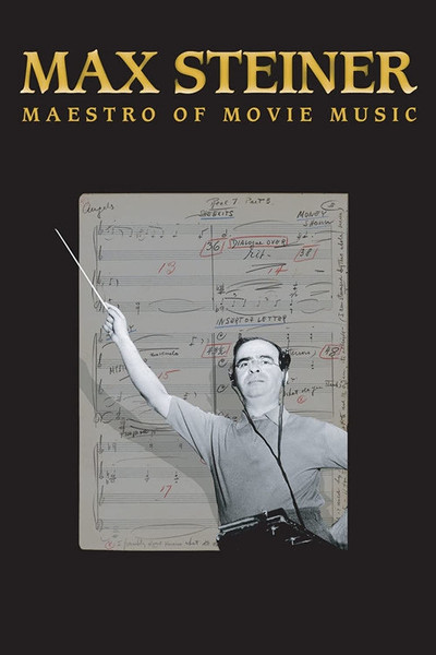 Póster de Max Steiner: Maestro of Movie Music