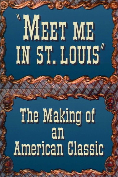 Póster de Meet Me in St. Louis: The Making of an American Classic