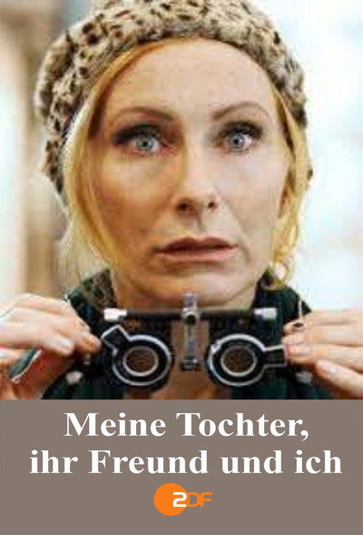 Póster de Meine Tochter, ihr Freund und ich