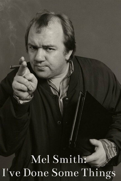 Póster de Mel Smith: I've Sort of Done Things