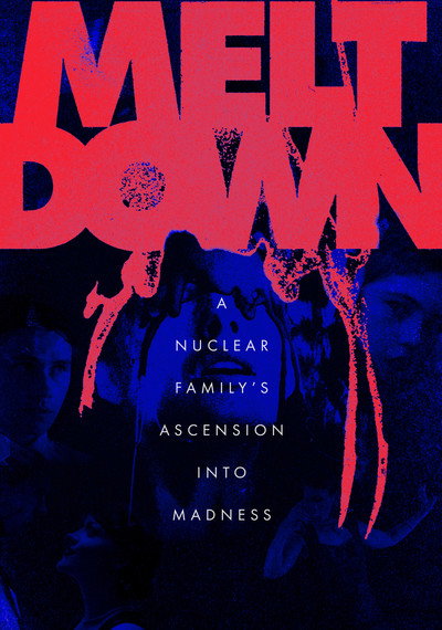 Póster de Meltdown: A Nuclear Family's Ascension into Madness