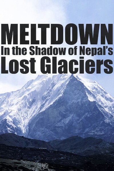 Póster de Meltdown: In the Shadow of Nepal's Lost Glaciers