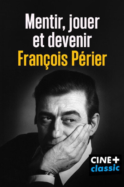 Póster de Mentir, jouer et devenir François Périer