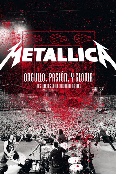 Póster de Metallica: Orgullo pasión y gloria. Tres noches en la ciudad de México.