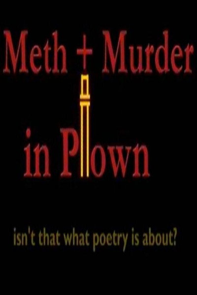 Póster de Meth + Murder in P-town, Isn't That What Poetry Is About?