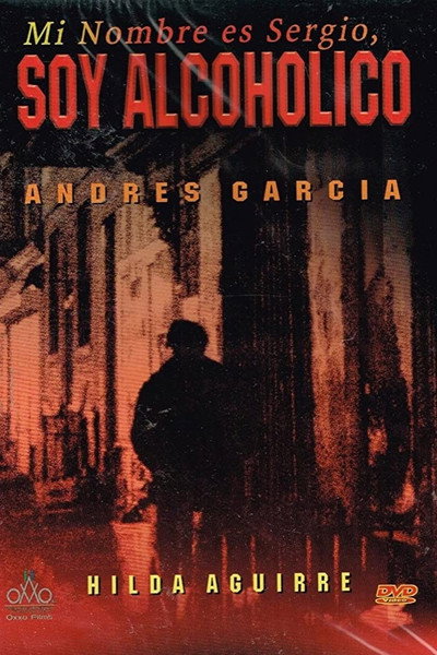 Póster de Mi nombre es Sergio, soy alcohólico