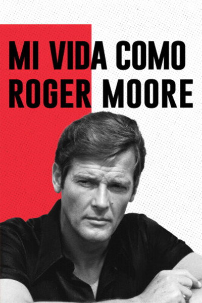 Póster de Mi vida como Roger Moore