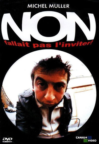 Póster de Michel Muller: Non, fallait pas l'inviter