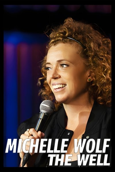 Póster de Michelle Wolf: The Well