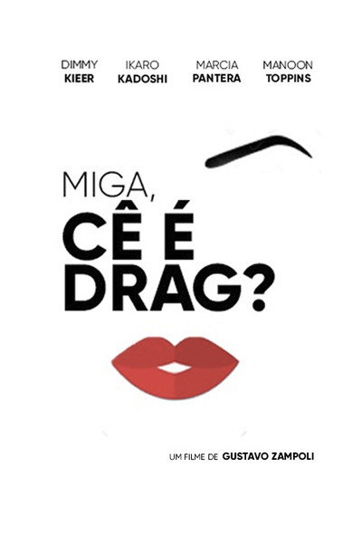 Póster de Miga, cê é Drag?