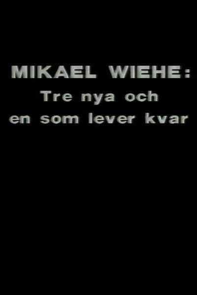 Póster de Mikael Wiehe: Tre nya och en som lever kvar