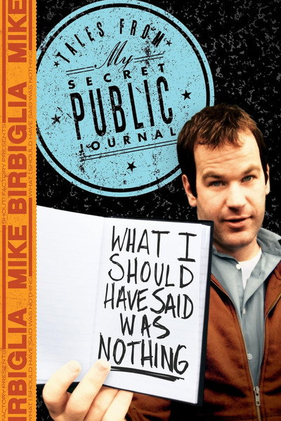 Póster de Mike Birbiglia: What I Should Have Said Was Nothing