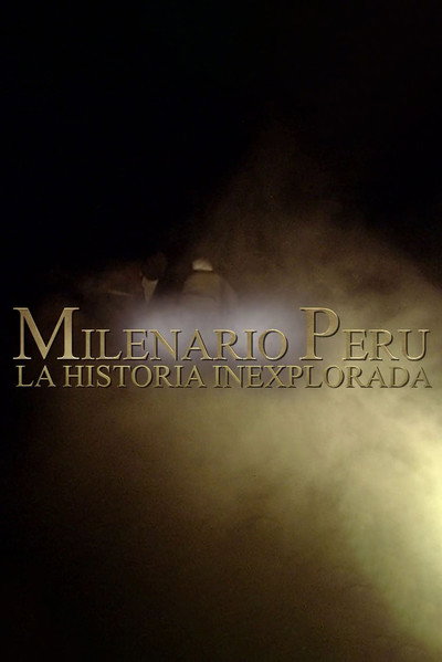 Póster de Milenario Perú: la historia inexplorada