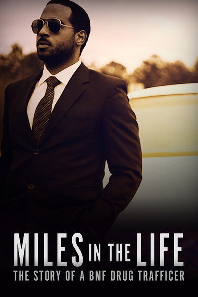 Póster de Miles in the Life: The Story of a BMF Drug Trafficker