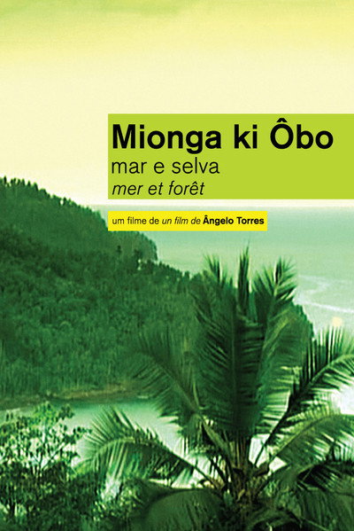 Póster de Mionga ki Ôbo: Mar e Selva