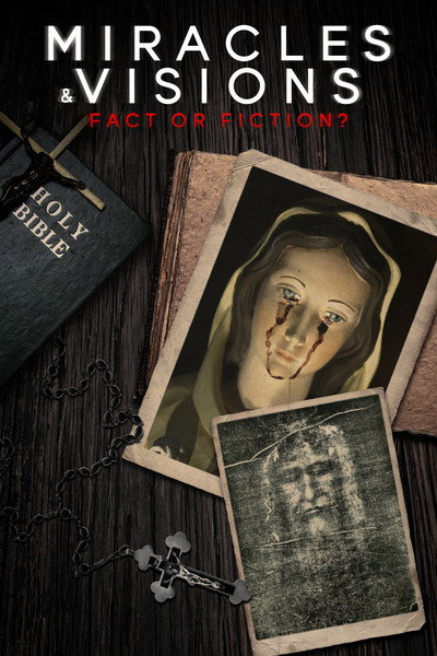Póster de Miracles and Visions: Fact or Fiction?