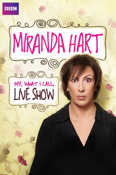 Póster de Miranda Hart: My, What I Call, Live Show