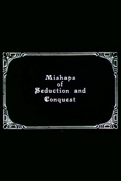 Póster de Mishaps of Seduction and Conquest