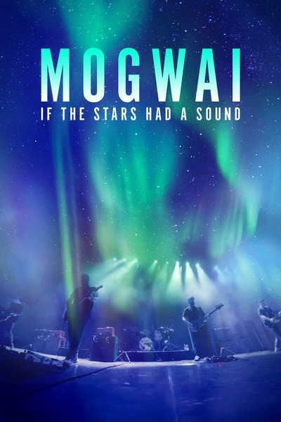 Póster de Mogwai: If the Stars Had a Sound