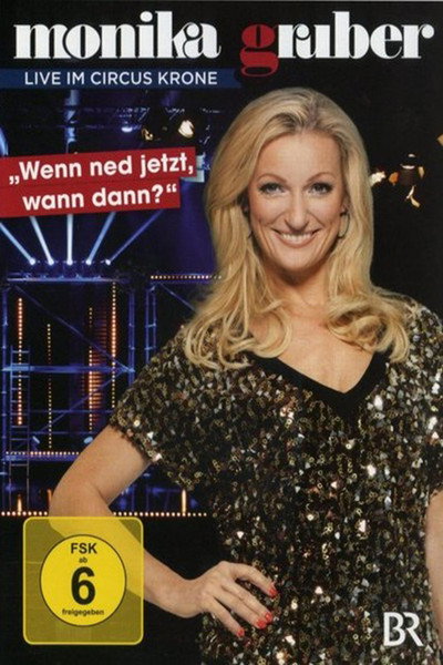 Póster de Monika Gruber live 2013: Wenn ned jetzt, wann dann?