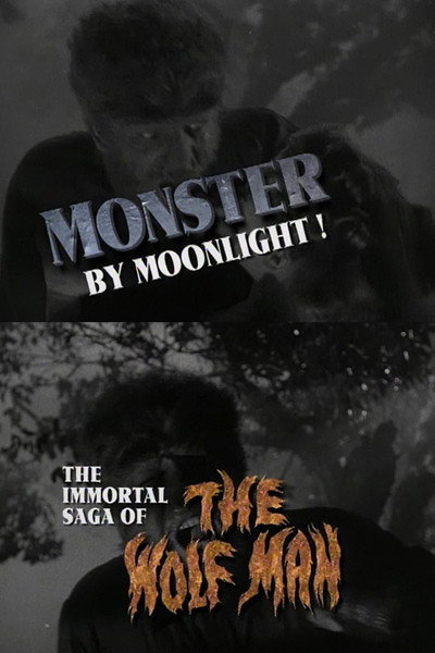 Póster de Monster by Moonlight! The Immortal Saga of 'The Wolf Man'