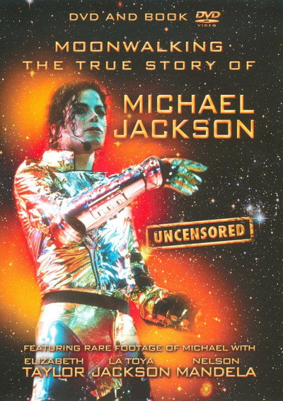 Póster de Moonwalking: The True Story of Michael Jackson - Uncensored